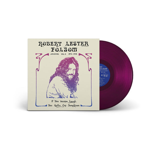 Robert Lester Folsom "If You Wanna Laugh, You Gotta Cry Sometimes: Archives Vol. 3, 1972-1975" LP