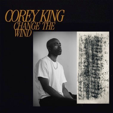 PRE-ORDER: Corey King "Change the Wind" LP