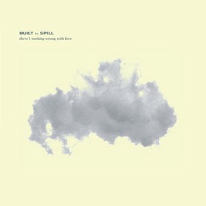 Built To Spill/There's Nothing Wrong With Love (30th Ann. Jade Blue Vinyl) [LP]