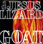 Jesus Lizard/Goat [LP]