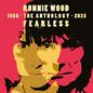 Wood, Ronnie/Fearless: Anthology 1965-2025 [LP]
