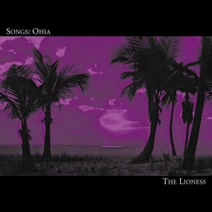 Songs: Ohia/The Lioness [LP]