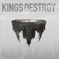Kings Destroy/Kings Destroy [LP]