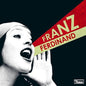 Franz Ferdinand - You Could Have It So Much Better - LP