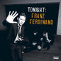Franz Ferdinand - Tonight - LP