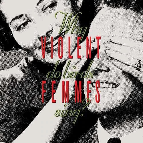 Violent Femmes - Why Do Birds Sing? - LP