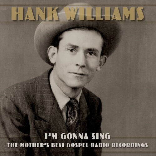 Hank Williams - I'm Gonna Sing: The Mother's Best Gospel Radio Recordings - LP