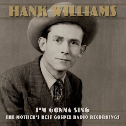 Hank Williams - I'm Gonna Sing: The Mother's Best Gospel Radio Recordings - LP