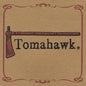 Tomahawk/Tomahawk (Brown Vinyl) [LP]