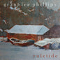 Phillips, Grant-Lee/Yuletide (Green Vinyl) [LP]