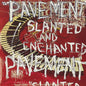 Pavement/Slanted And Enchanted (30th Ann. Splatter Vinyl) [LP]