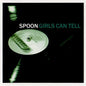 Spoon/Girls Can Tell [LP]