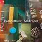 Pat Metheny - MoonDial - LP