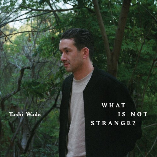 Tashi Wada - What Is Not Strange? [2LP]