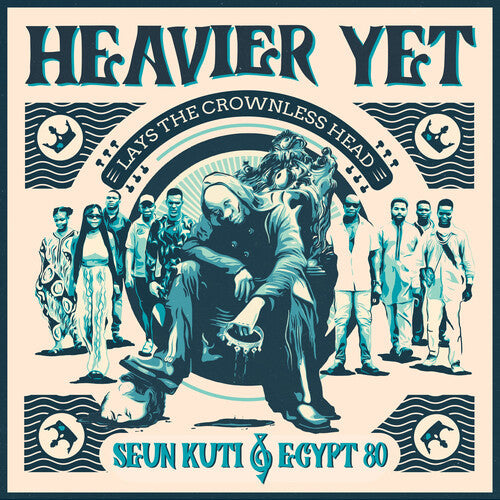Seun Kuti & Egypt 80 – Heavier Yet (lays The Crownless Head)