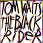 Waits, Tom/The Black Rider (Opaque Apple Vinyl) [LP]