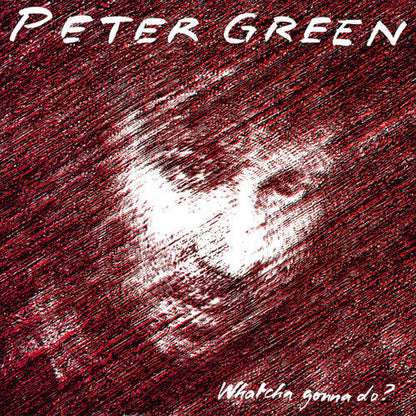 Peter Green - Whatcha Gonna Do? - LP