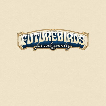 Futurebirds "Far Out Country I&II" LP (Colored Vinyl)