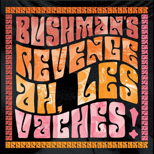 PRE-ORDER: Bushman's Revenge "Ah, Les Vaches" LP (Orange Vinyl)