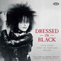 PRE-ORDER: V/A "Dressed In Black: Goth Divas From The Dark Side 1941-2025" 2xLP [Import]