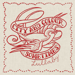 City and Colour/Sometimes Lullaby [LP]