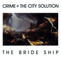 DAMAGED COVER: Crime & The City Solution "The Bride Ship" LP (White Vinyl)