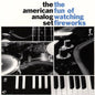 American Analog Set/The Fun Of Watching Fireworks (Cloudy Clear Vinyl) [LP]