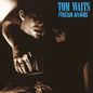 Tom Waits - Foreign Affairs