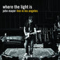Mayer, John/Where The Light Is - Live In Los Angeles (4LP) [LP]