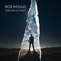 Bob Mould "Here We Go Crazy" LP (Black Vinyl)