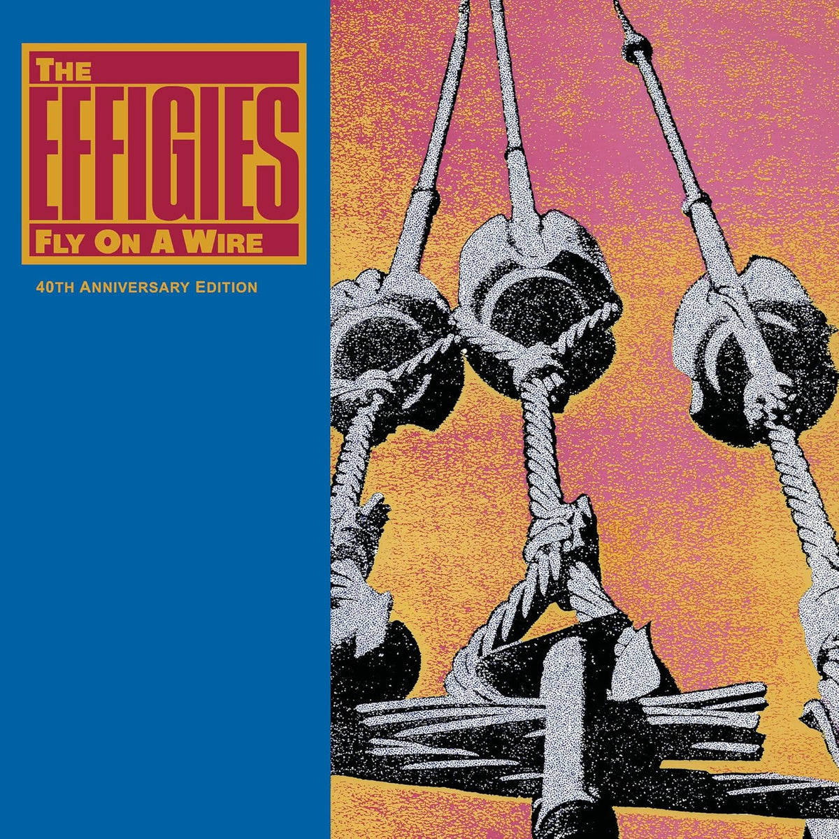 Effigies, The/Fly On A Wire (Numbered 40th Anniversary Edition) [LP]