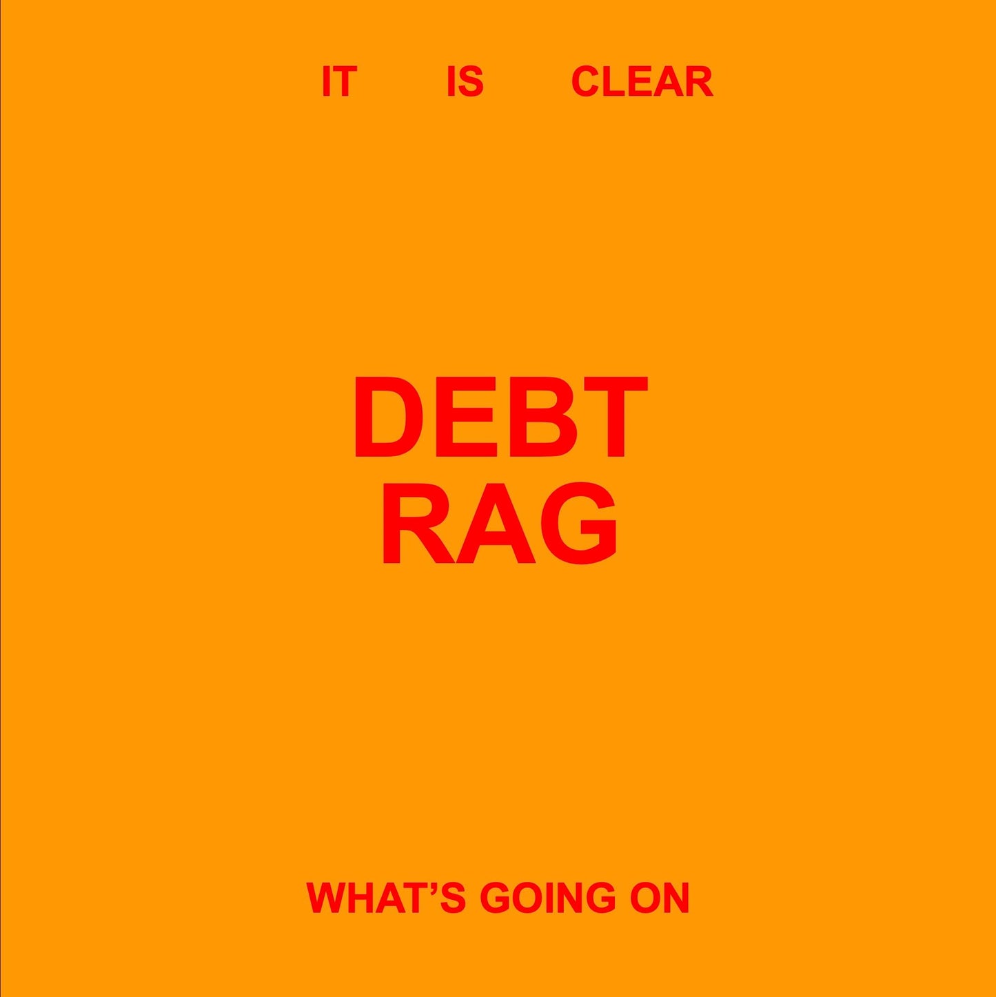 PRE-ORDER: Debt Rag "It Is Clear What's Going On" LP