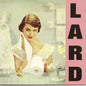 Lard "Pure Chewing Satisfaction" LP (Pink Vinyl)