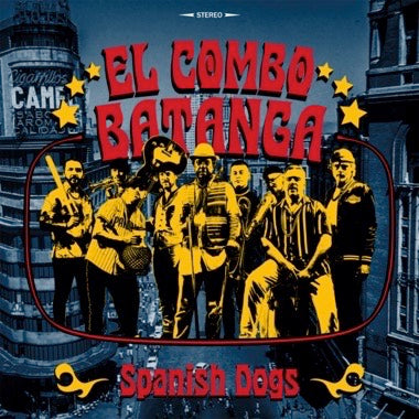 El Combo Batanga "Spanish Dogs" LP