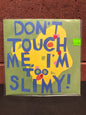 Used Vinyl: The Slugs "Don't Touch Me I'm Too Slimy" 7"