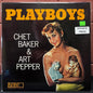 Used Vinyl: Chet Baker and Art Pepper "Playboys" LP (1978 Limited Japanese Issue)