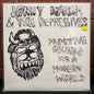 Used Vinyl: Jonny Manak And The Depressives "Primitive Sounds For A Modern World" LP (2013 Press)