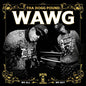 Tha Dogg Pound/W.A.W.G. (We All We Got) [LP]