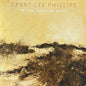 Phillips, Grant-Lee/In the Hour of Dust (Signed) (Clear Golden Smoke Vinyl)) [LP]