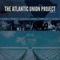 The Atlantic Union Project ''3,482 mi.'' LP