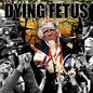 Dying Fetus/Destroy The Opposition (Pool of Blood Edition) [LP]
