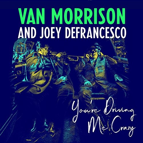 Van Morrison & Joey DeFrancesco - You're Driving Me Crazy - LP