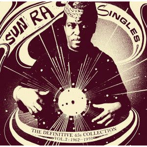 Sun Ra - Singles Volume 2 (The Definitive 45s Collection 1962-1991) - LP