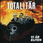 Totalitar "Vi Ar Eliten" LP (White vinyl)